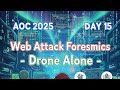 AOC 2025 Day 15: Web Attack Forensics - Drone Alone | Shield Security