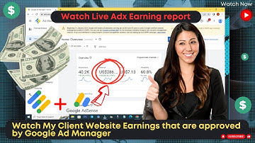 Watch My Client Website Earnings that are approved by Google Ad Manager | Live Adx Earning report