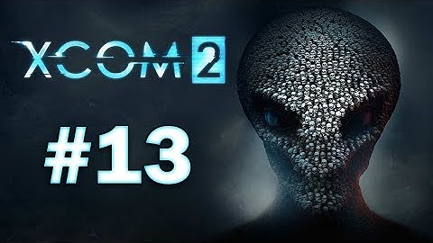 XCOM 2 - Playthrough Part 13 - AVENGER DEFENSE!