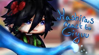 Hashiras react to Giyuu | My AU | read dis |