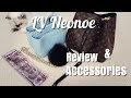 LV NEONOE: FULL REVIEW AND HOW TO ACCESSORIZE. A Bag with Lots of Options