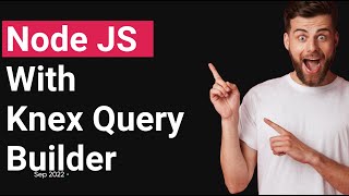 Node JS with Knex JS for APIs Development #01