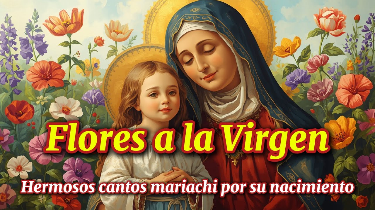 🌸 Flores a la Virgen | Hermosos cantos mariachi para el nacimiento de la Virgen María 🎶🙏