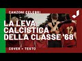 La leva calcistica della classe &#39;68 - Canzoni Celebri