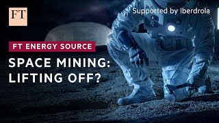 Can space mining alleviate shortages of key resources? | FT Energy Source