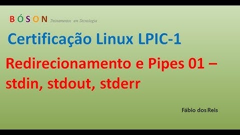 Redirecionamento e Pipes no Linux 01 - stdin, stdout, stderr