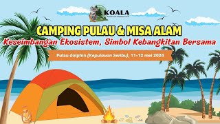 Misa Alam & Camping Pulau bersama KOALA