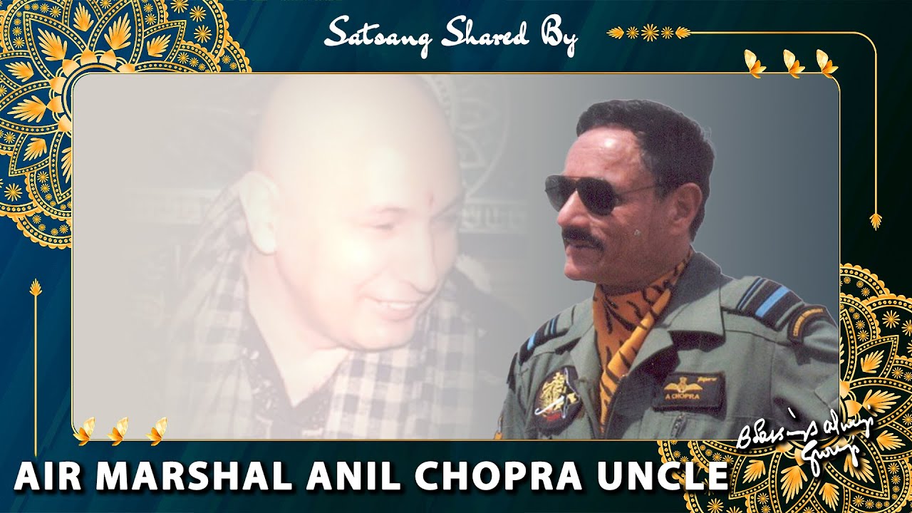 Guruji Satsang Shared by Air Marshal Anil Chopra Uncle Old Sangat      Clear Voice