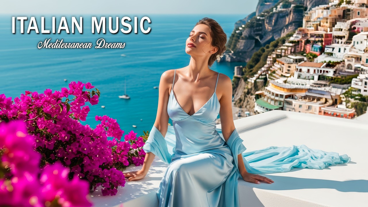 Chill Mediterranean Music & Italian Vibes 🎶 Relaxing Music & Peaceful Vibes 4K