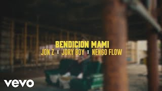 Смотреть клип Jon Z, Jory, Ñengo Flow - Bendición Mami