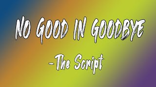 No Good In Goodbye(Lyrics) - The Script || Lyrics Pond