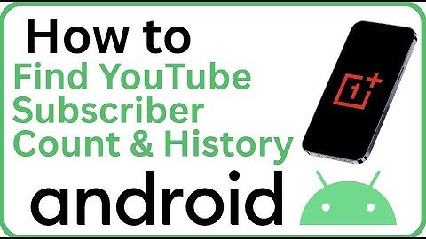 How to Find YouTube Subscriber Count & History (See Your Growth & Check Others 2025)