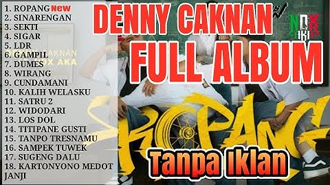 DENNY CAKNAN FULL ALBUM - ROPANG X NDX AKA TERBARU 2025 | LAGU JAWA HITS | POPULER 2025