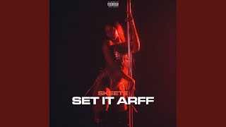 Set It Arff - Skeete
