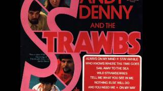 Video thumbnail of "Sandy Denny & The Strawbs - Who Knows Where The Time Goes."