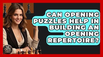Can Opening Puzzles Help In Building An Opening Repertoire? - The Chess Codex