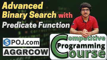 Advanced Binary Search with Predicate Function | SPOJ AGGRCOW | CP Course | EP 44