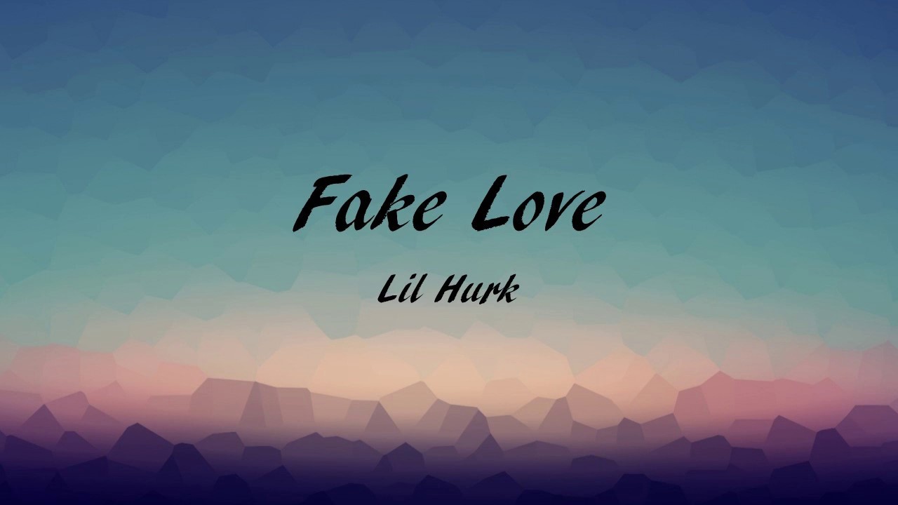 I love fake