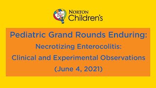 Pediatric Grand Rounds Enduring - Necrotizing Enterocolitis: Clinical and Experimental Observations screenshot 5