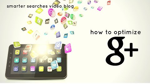 How to Optimize Your Google+ Page