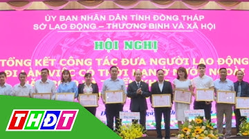 Đồng Tháp: Tổng kết công tác thi đua lao động đi làm việc ở nước ngoài | THDT