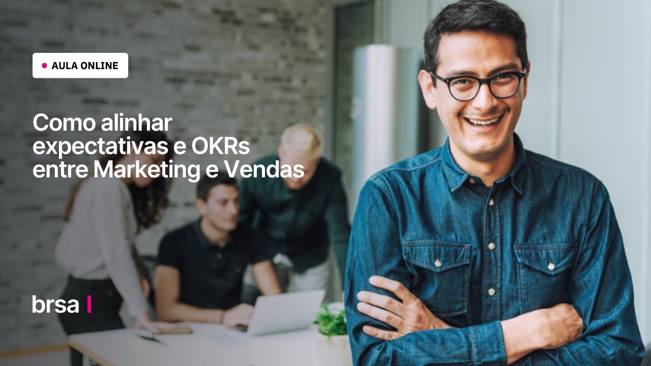 Como alinhar expectativas e OKRs entre Marketing e Vendas - YouTube