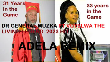 Dr General Muzka ft Vuyelwa Adela Remix 2023 hit