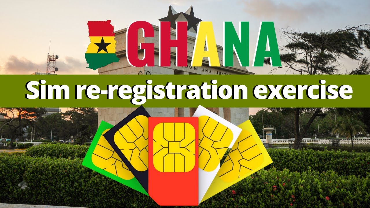 Ghana Sim Card Re registration exercise to commence 🇬🇭🇬🇭 YouTube