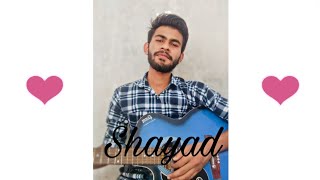 Shayad | Love Aaj Kal | Raw guitar cover | Latest cover song