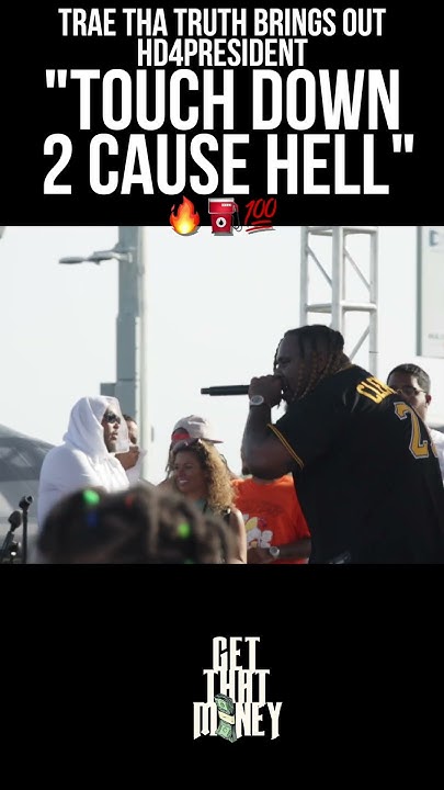 Touch Down 2 Cause Hell Hd4president Lyrics HD4President - Touch Down 2 Cause Hell @ Trae Day | Get That Money 📺