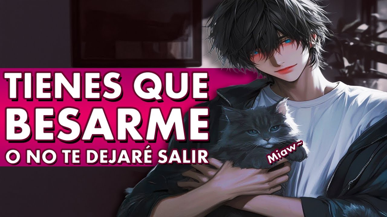 ASMR 🔥 Tu Crush TE BESA Y TE ENCIERRA CON ÉL 💋 Después De LLEVARSE A TU GATO @Edward Asmr