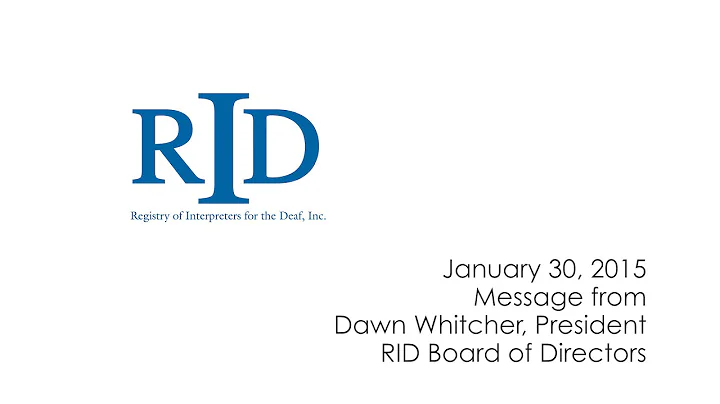 January 30, 2015 Message from RID President Dawn W...