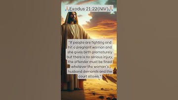 🙏🏽 Exodus 21:22 (NIV): 🙏🏽