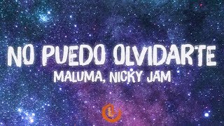 Maluma, Nicky Jam - No Puedo Olvidarte (Letras)