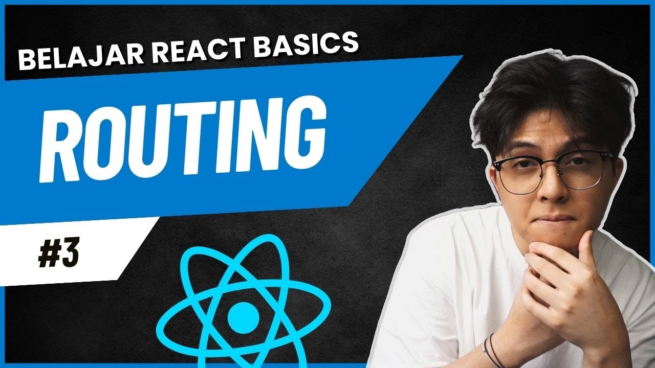 3. Routing pake `react-router-dom` untuk pemula🚀 | Belajar React Basics ...
