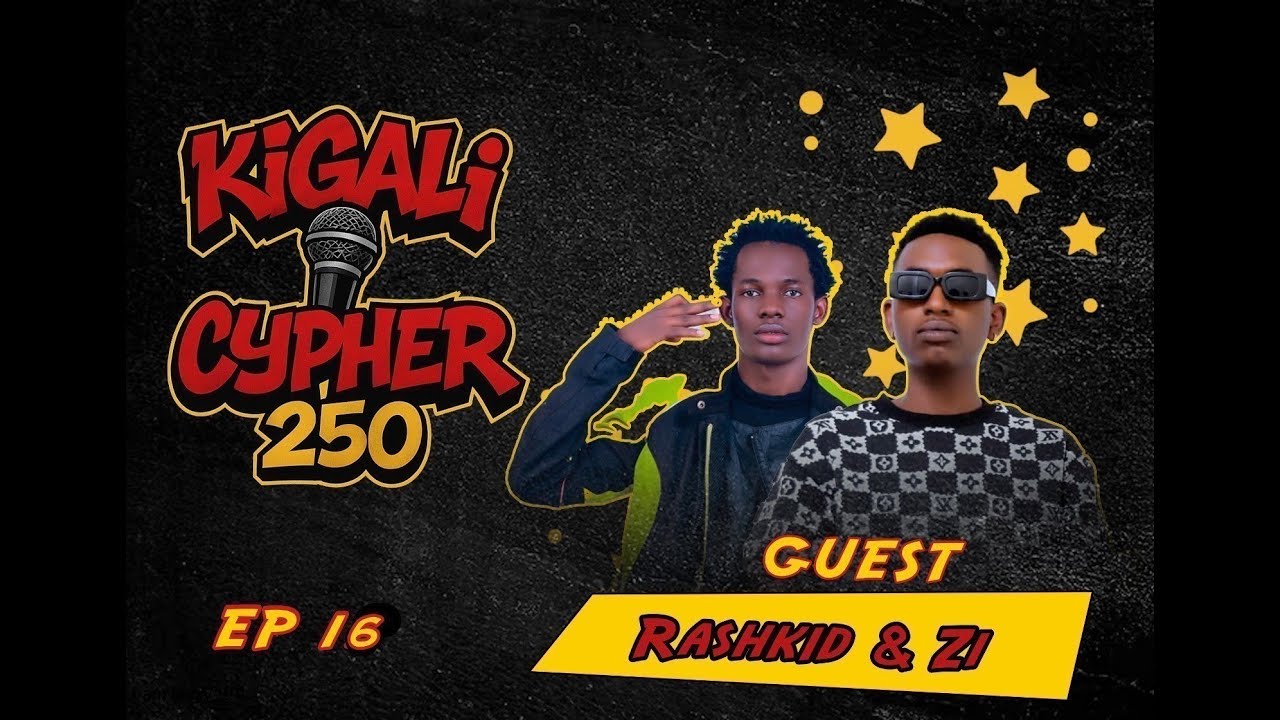 🎤 Kigali Cypher 250 Ep16 🔥Raskid & Zi | Олдскульные вайбы, ньюскульный огонь 🇷🇼🔥🔥 