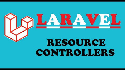 Laravel Resource Controllers For Beginners