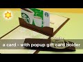 Make a Card - with an interior POP UP for a gift card holder!