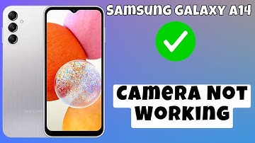 How To Fix Samsung Galaxy A14 Camera Not Working (Camera Failed Error)