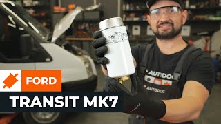 Kā nomainīt Degvielas filtrs FORD TRANSIT MK-7 Box - tiešsaistes bezmaksas video