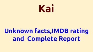 Kai |2012 movie |IMDB Rating |Review | Complete report | Story | Cast