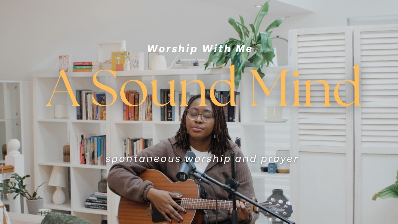 For When You’re Feeling Overwhelmed | Worship With Me