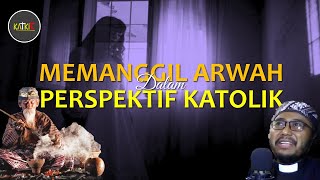 Pemanggilan Arwah Perspektif Katolik