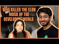 Who killed the Elon Musk of the Developing World?
