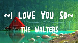 The Walters - I love you so [Lyrics - Vietsub]