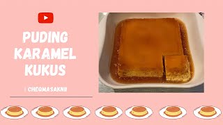 Puding Karamel Kukus Caramel Custard Pudding Yang Lembut, Mudah Dan Sedap Cheqmasaknii