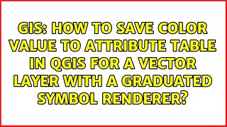 How to save color VALUE to attribute table in QGIS for a vector layer with a graduated symbol... How to save color VALUE to attribute table in QGIS for a vector layer with a graduated symbol...