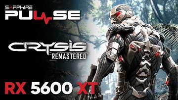 Crysis Remastered - Performance Impressions and Optimisation - PULSE RX 5600 XT @ 1080p