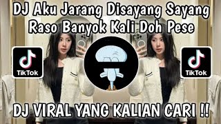 DJ AKU JARANG DISAYANG SAYANG RASO BANYOK KALE DOH PESE | DJ ADEK JANDO ABE DUDO VIRAL TIKTOK 2025 !