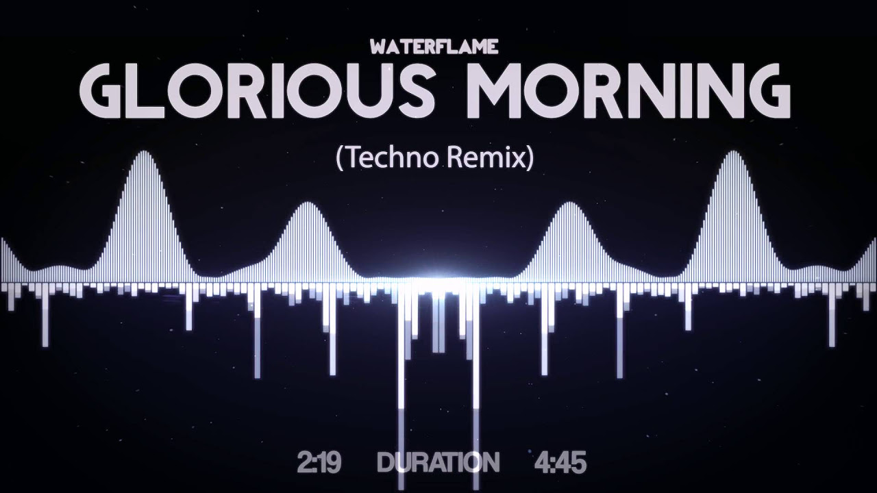 Waterflame   Glorious Morning Acrion Techno Remix